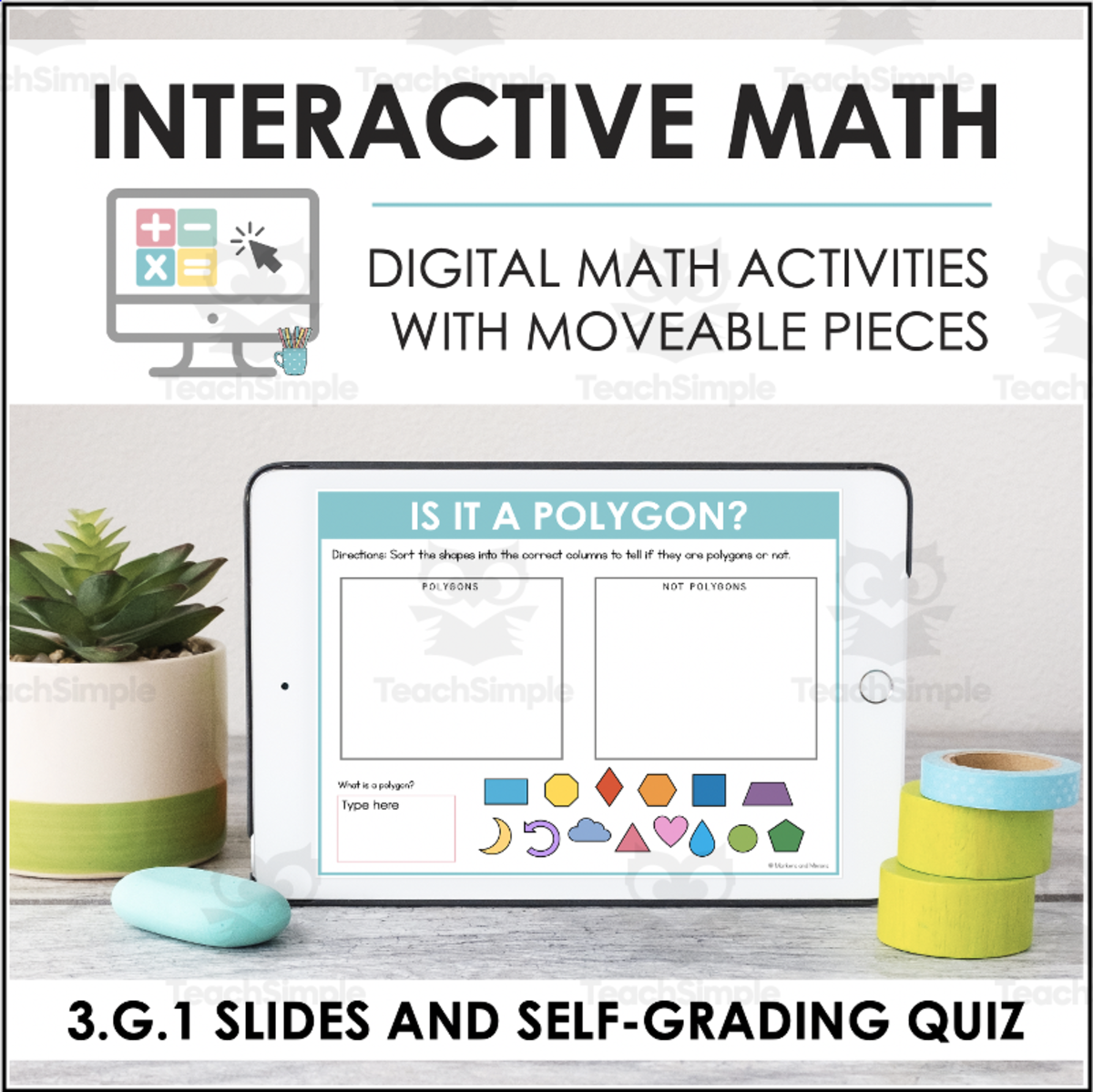 An educational teaching resource from Markers and Minions entitled Digital Math for 3.G.1 - Reason With Shapes and Their Attributes (Slides + Self-Grading Quiz) downloadable at Teach Simple.