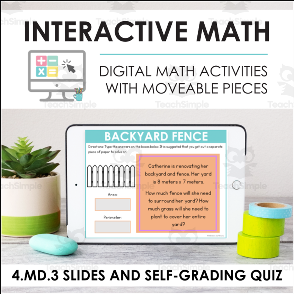 An educational teaching resource from Markers and Minions entitled Digital Math for 4.MD.3 - Solve Problems Involving Measurement (Slides + Self-Grading Quiz) downloadable at Teach Simple.