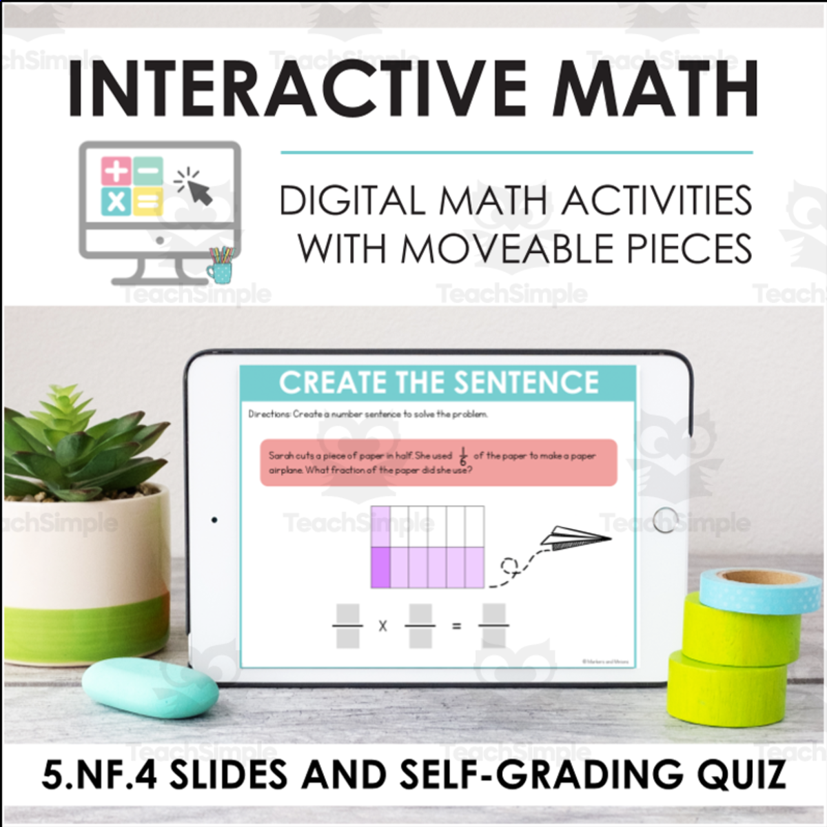 An educational teaching resource from Markers and Minions entitled Digital Math for 5.NF.4 - Apply Understandings of Multiplication and Division (Slides + Self-Grading Quiz) downloadable at Teach Simple.