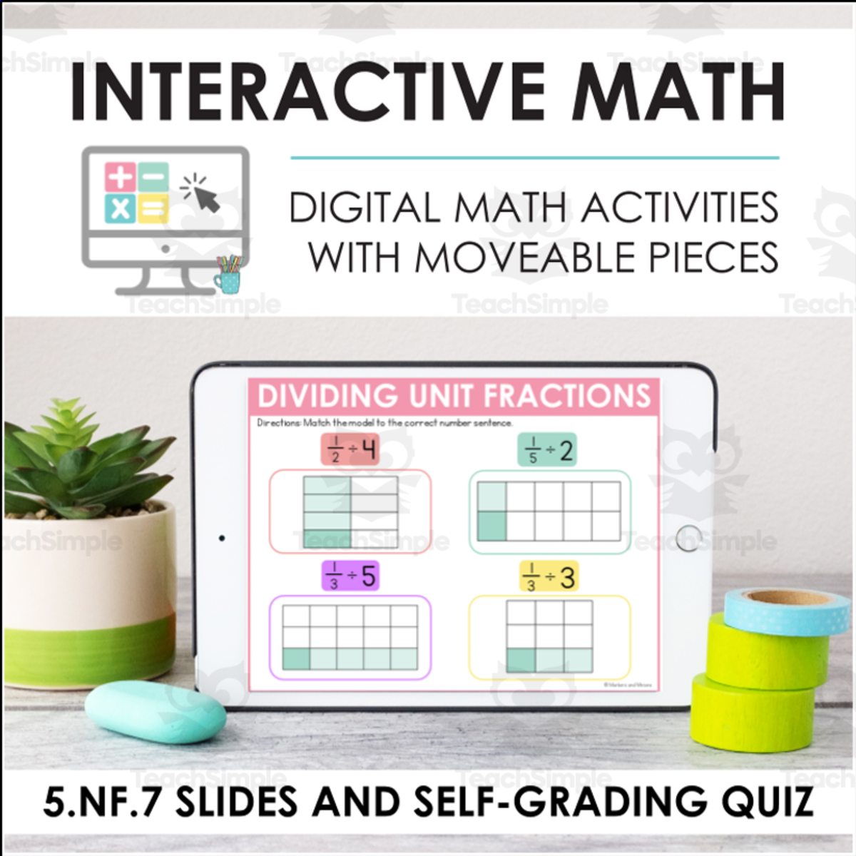 An educational teaching resource from Markers and Minions entitled Digital Math for 5.NF.7 - Apply Understandings of Multiplication and Division (Slides + Self-Grading Quiz) downloadable at Teach Simple.