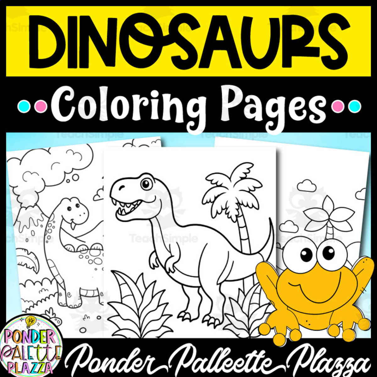 An educational teaching resource from Ponder Palette Plazza entitled Dinosaurs Coloring Pages - Set 4 downloadable at Teach Simple.