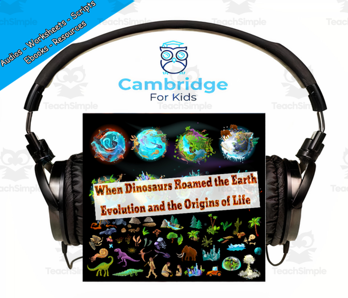 An educational teaching resource from Cambridge For Kids entitled Dinosaurs Comprehension Series | Episode 1: Origins of Life | Audiobook downloadable at Teach Simple.