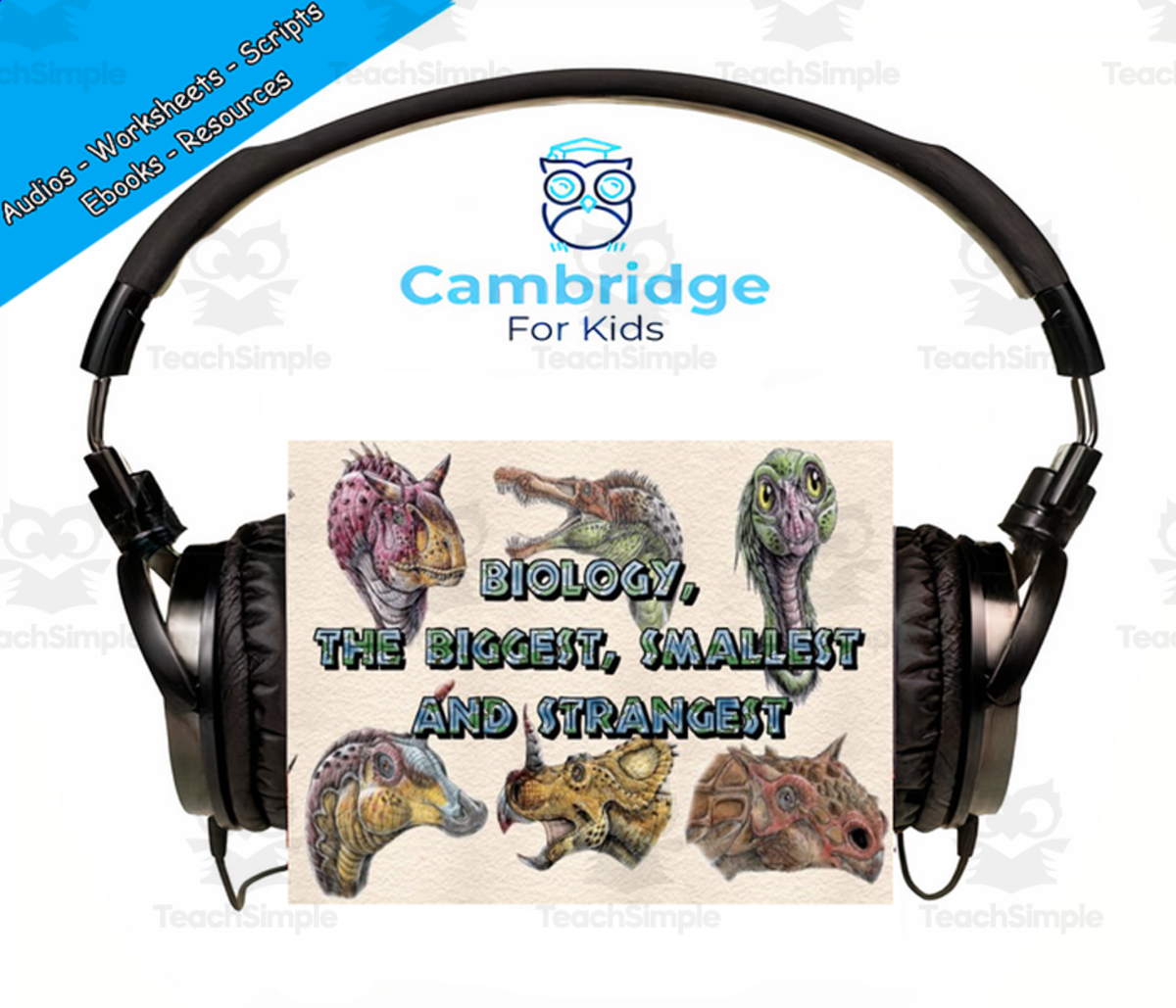 An educational teaching resource from Cambridge For Kids entitled Dinosaurs Comprehension Series | Episode 3: Biology, the Biggest, the Smallest and the Strangest | Audiobook downloadable at Teach Simple.