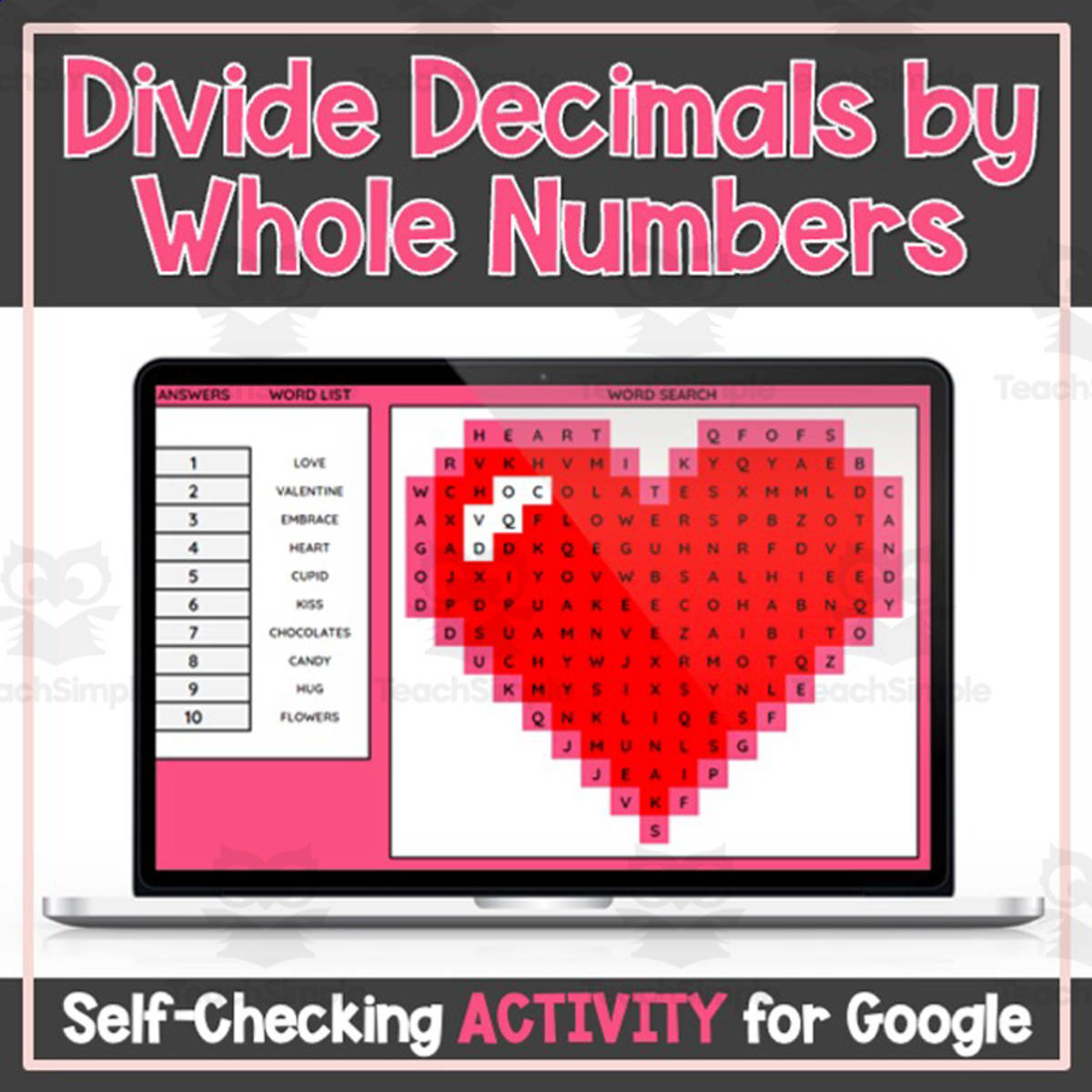 An educational teaching resource from Digitally Yours Shop entitled Divide Decimals by Whole Numbers Valentine's Self-Checking Digital Activity downloadable at Teach Simple.