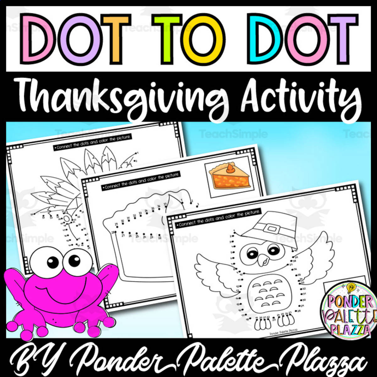 An educational teaching resource from Ponder Palette Plazza entitled Dot to dot Activity - Connect the dots - Thanksgiving Activity - Set 2 downloadable at Teach Simple.