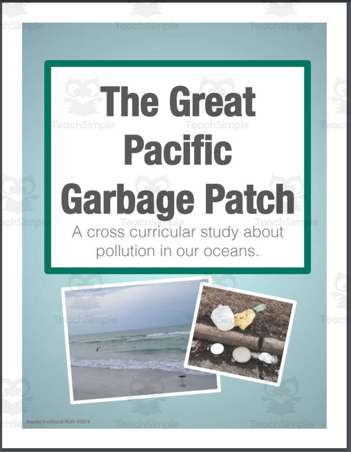 An educational teaching resource from Beyond Traditional Math entitled Earth Day Activities for Meaningful Learning - Great Pacific Garbage Patch downloadable at Teach Simple.
