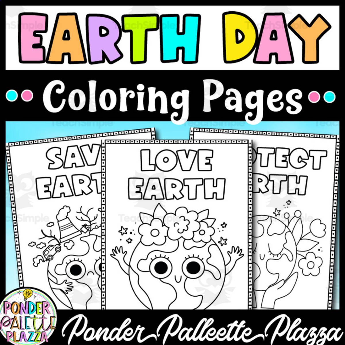 An educational teaching resource from Ponder Palette Plazza entitled Earth Day Coloring Pages – 6 Eco-Friendly Sheets downloadable at Teach Simple.