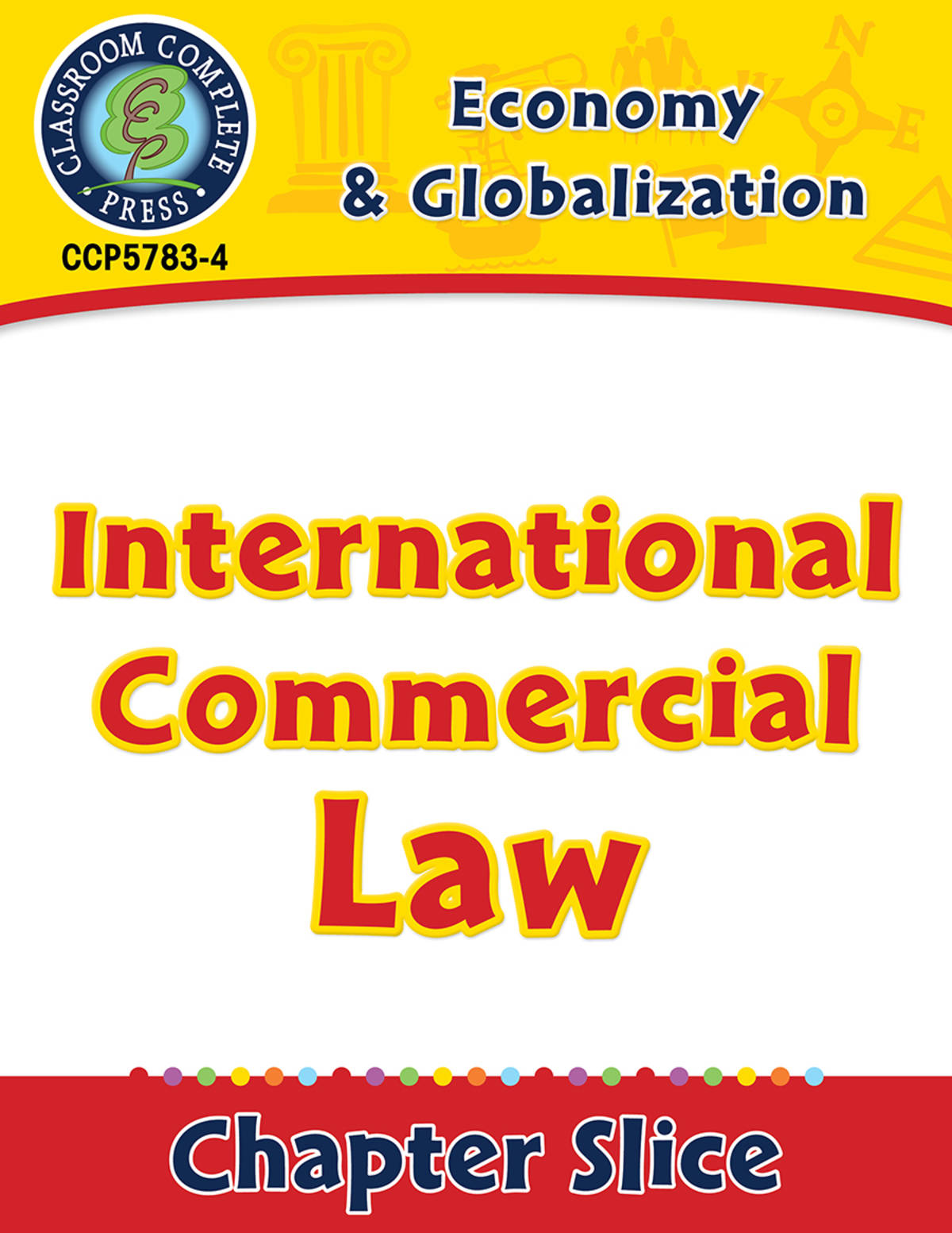 An educational teaching resource from Classroom Complete Press entitled Economy & Globalization: International Commercial Law Gr. 5-8 downloadable at Teach Simple.