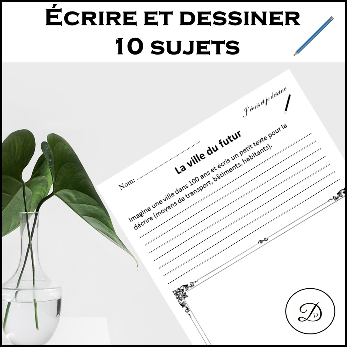 An educational teaching resource from French with Paul David entitled Écrire et dessiner - 10 sujets downloadable at Teach Simple.