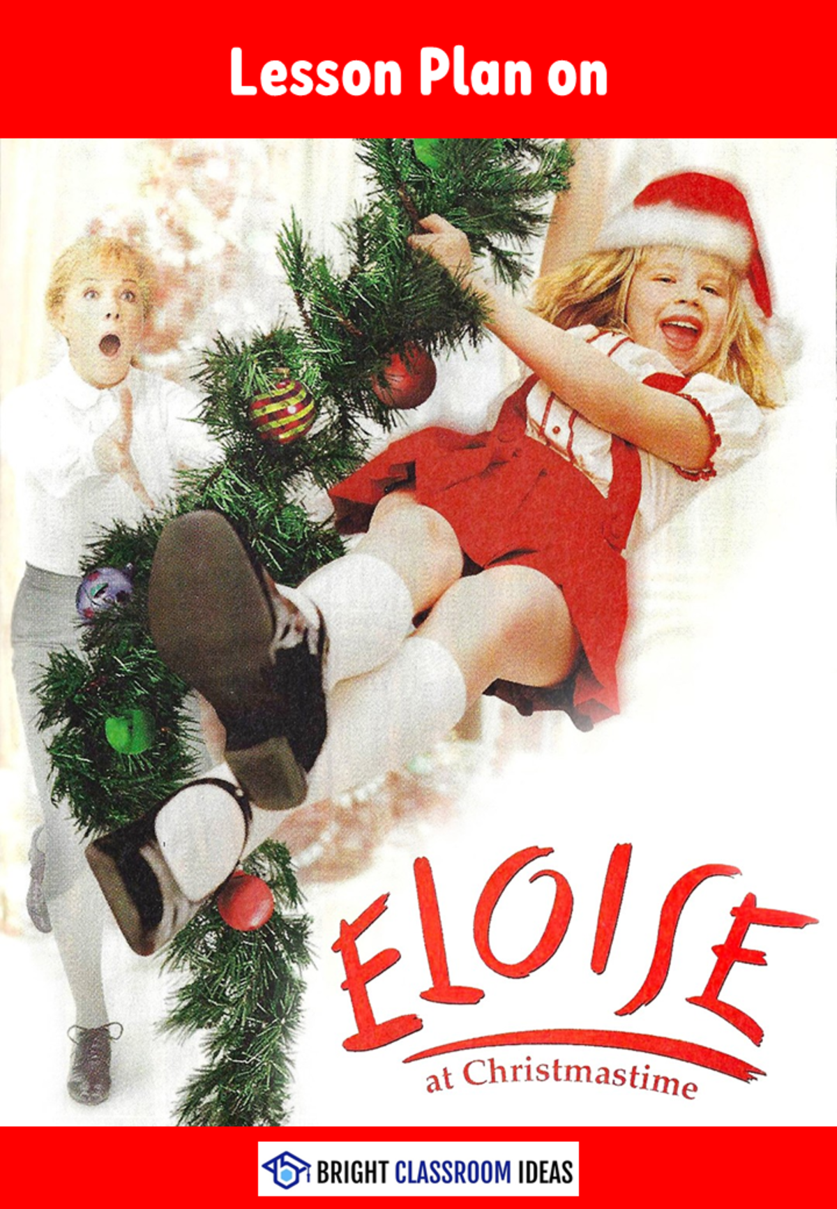 An educational teaching resource from Bright Classroom Ideas Marketplace entitled Eloise at Christmastime Movie Lesson Plan for Grades 3–5 downloadable at Teach Simple.