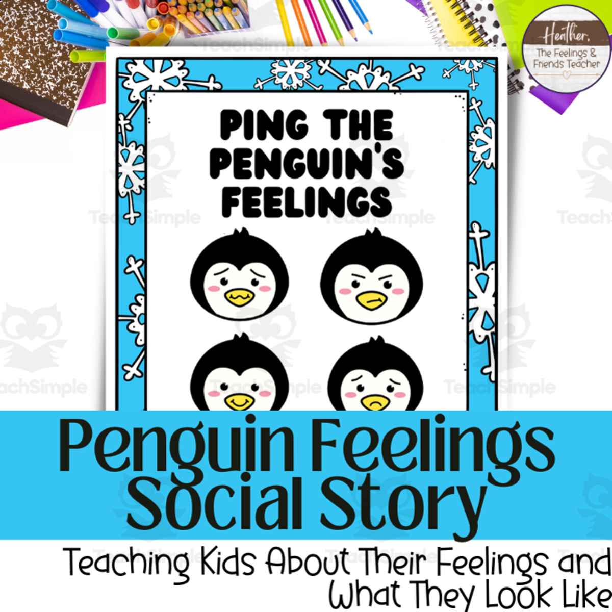An educational teaching resource from The Feelings and Friends Teacher entitled Emotions and Body Feelings Social Story-- Penguin Themed Characters downloadable at Teach Simple.