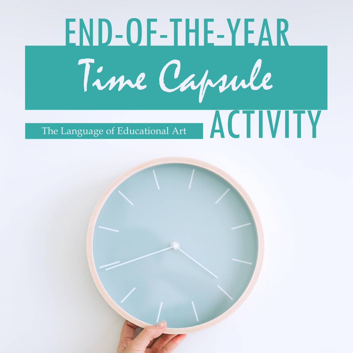 An educational teaching resource from The Language of Educational Art, LLC entitled End-of-the-Year Time Capsule Activity downloadable at Teach Simple.