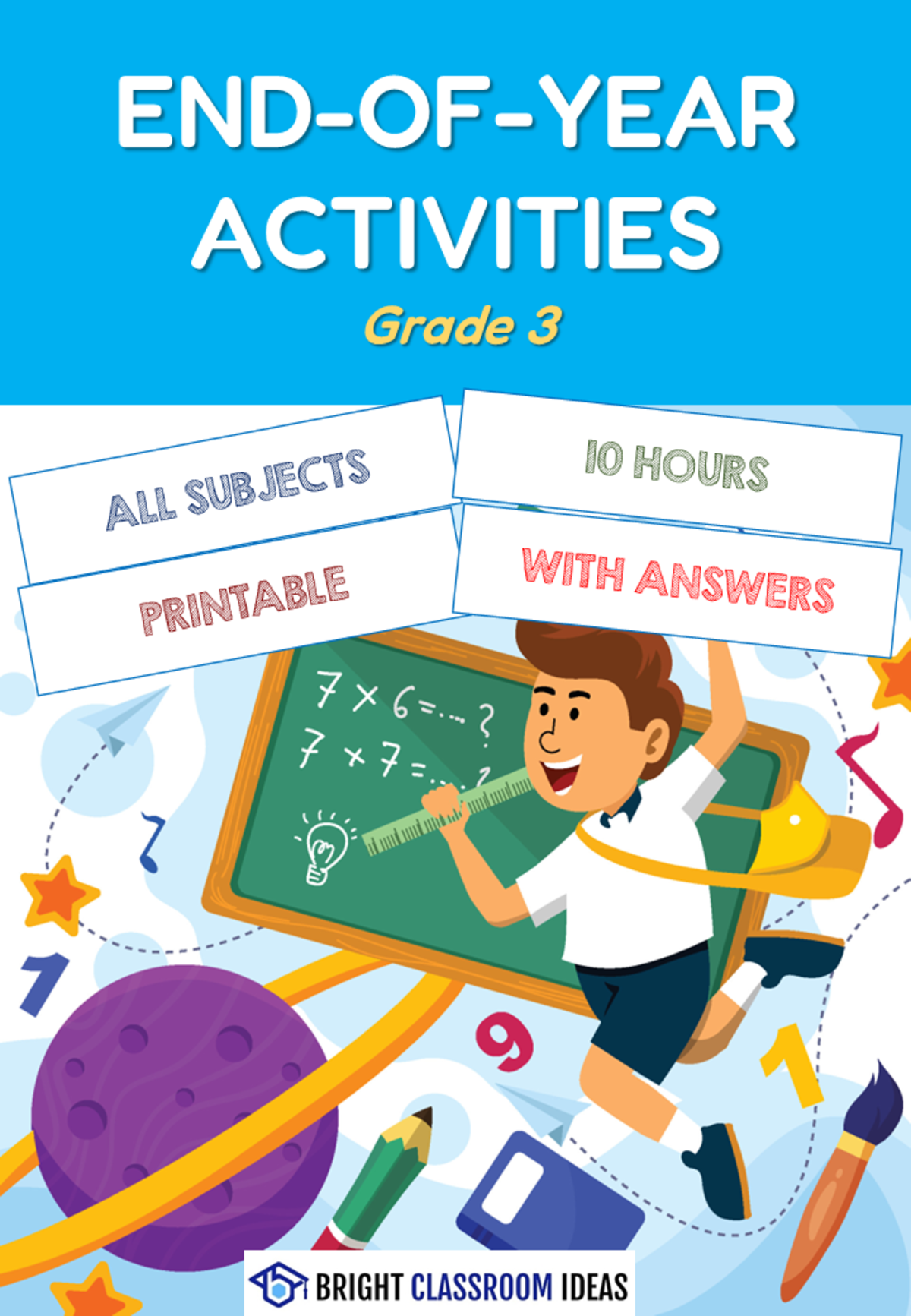 An educational teaching resource from Bright Classroom Ideas Marketplace entitled End-of-Year Activities for Grade 3 (10 hours) downloadable at Teach Simple.