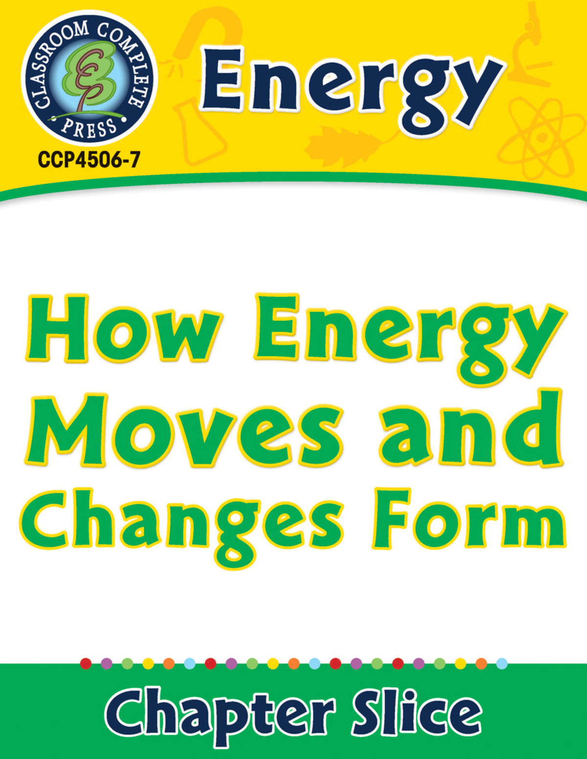 An educational teaching resource from Classroom Complete Press entitled Energy: How Energy Moves and Changes Form downloadable at Teach Simple.