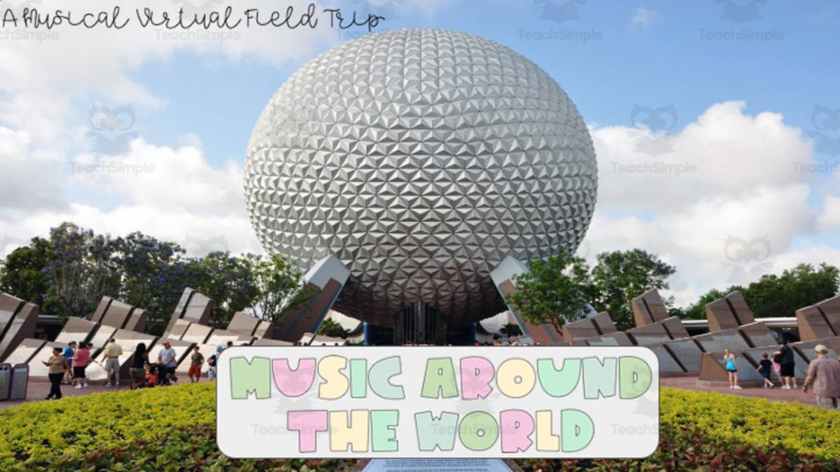 An educational teaching resource from Joyful Noise Teaching entitled Epcot Virtual Field Trip | Music Around the World downloadable at Teach Simple.