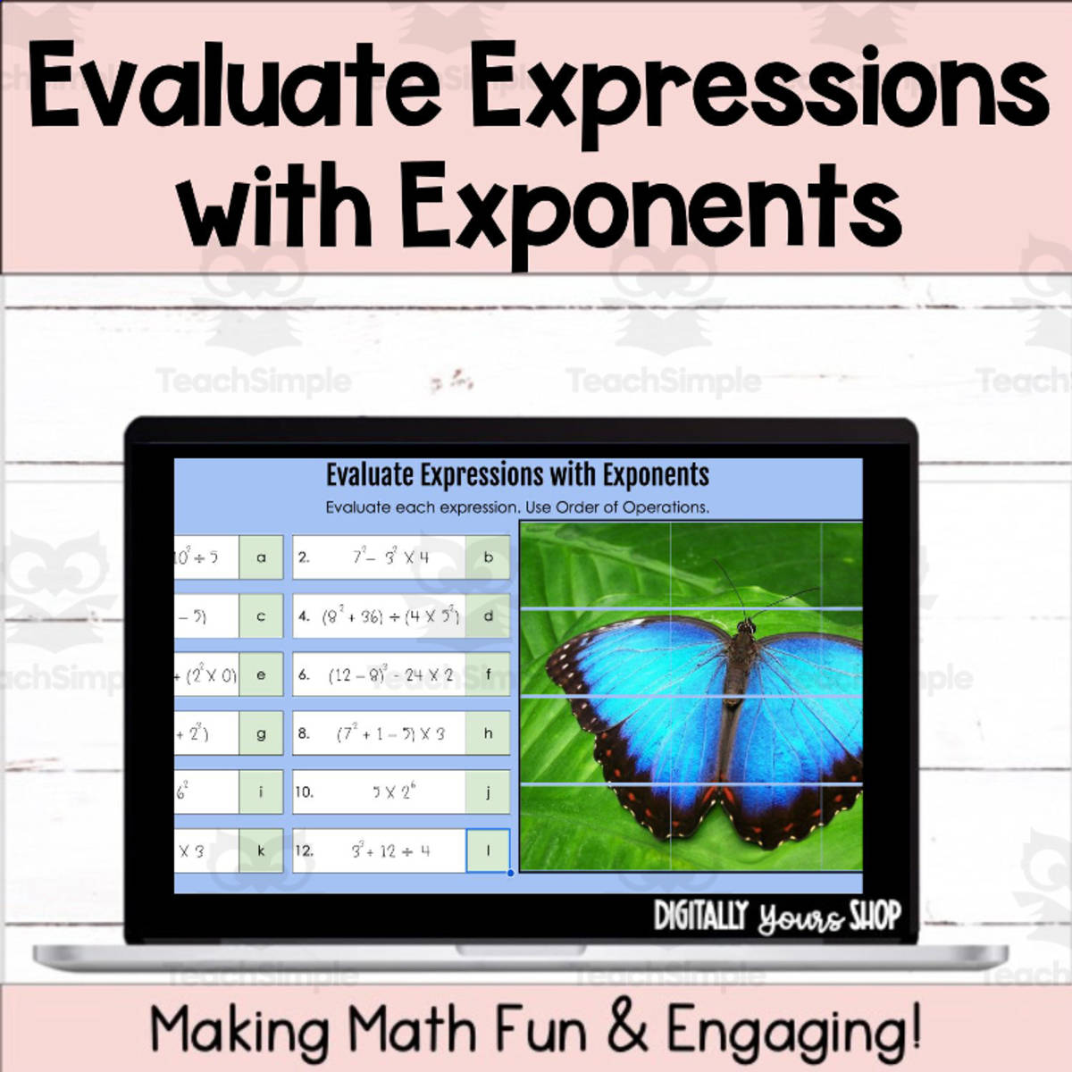 An educational teaching resource from Digitally Yours Shop entitled Evaluate Expressions with Exponents Self-Checking Digital Activity downloadable at Teach Simple.
