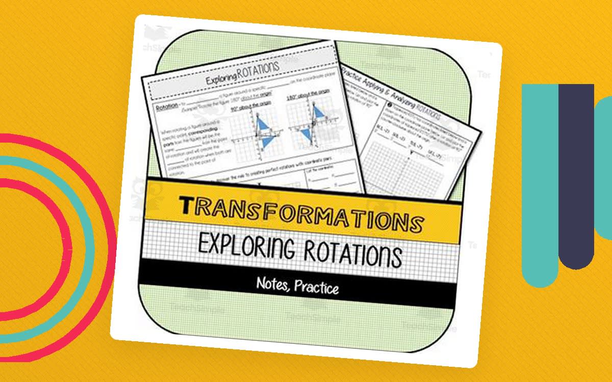 An educational teaching resource from The Math Cafe entitled Exploring Rotations NOTES & PRACTICE downloadable at Teach Simple.