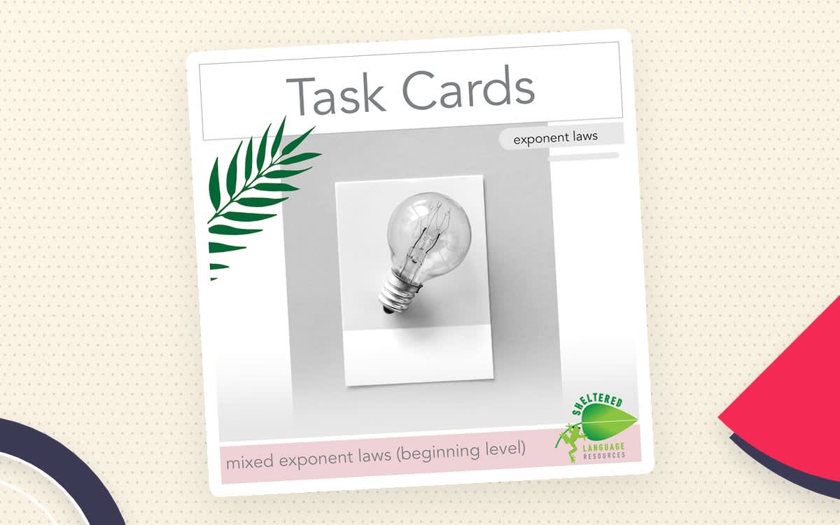 An educational teaching resource from Sheltered Language Resources entitled Exponent Laws Exponent Rules Task Cards downloadable at Teach Simple.