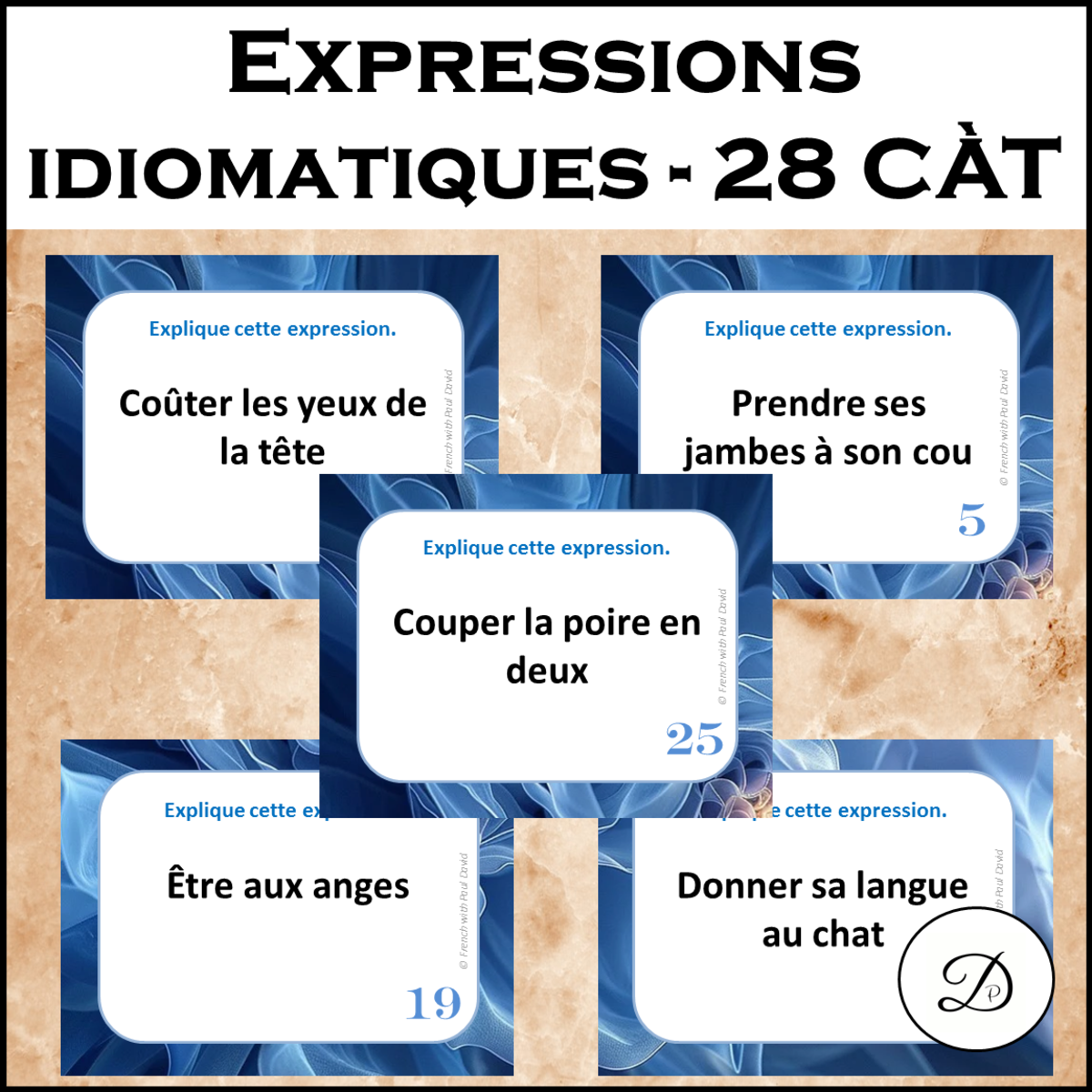 An educational teaching resource from French with Paul David entitled Expressions idiomatiques - 28 CÀT / French Idiomatic Expressions downloadable at Teach Simple.