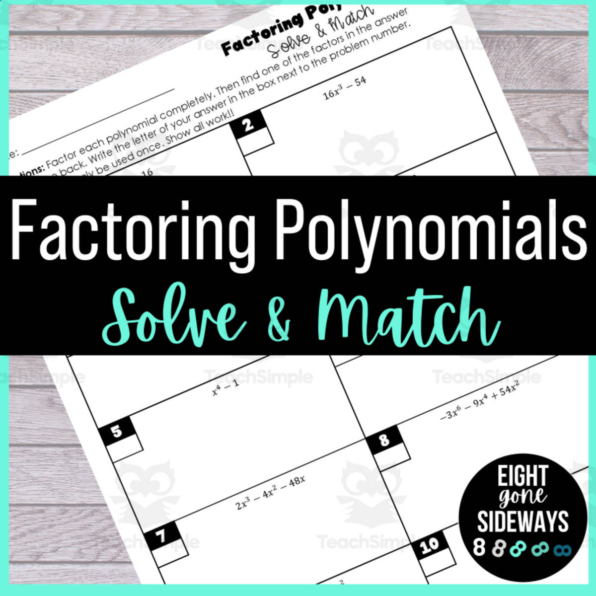 An educational teaching resource from Eight Gone Sideways entitled Factoring Polynomials - Solve + Match Worksheet downloadable at Teach Simple.
