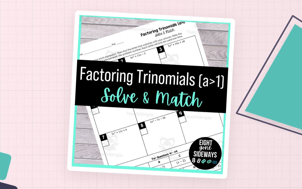 An educational teaching resource from Eight Gone Sideways entitled Factoring Trinomials Worksheet – When a is Not 1 downloadable at Teach Simple.