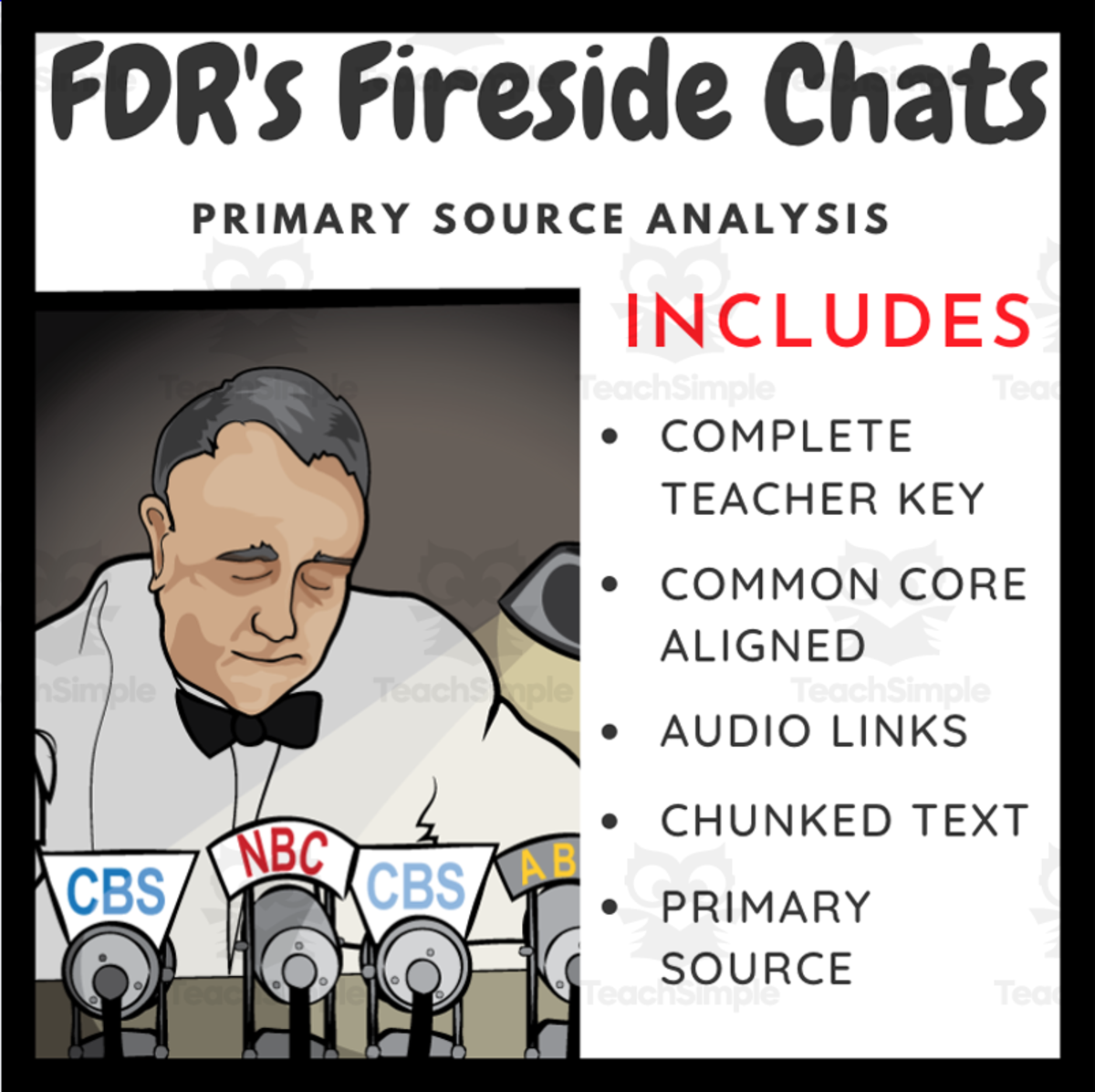 An educational teaching resource from EduPal Learning entitled FDR's Fireside Chats: Primary Source Analysis & Graphic Organizer downloadable at Teach Simple.