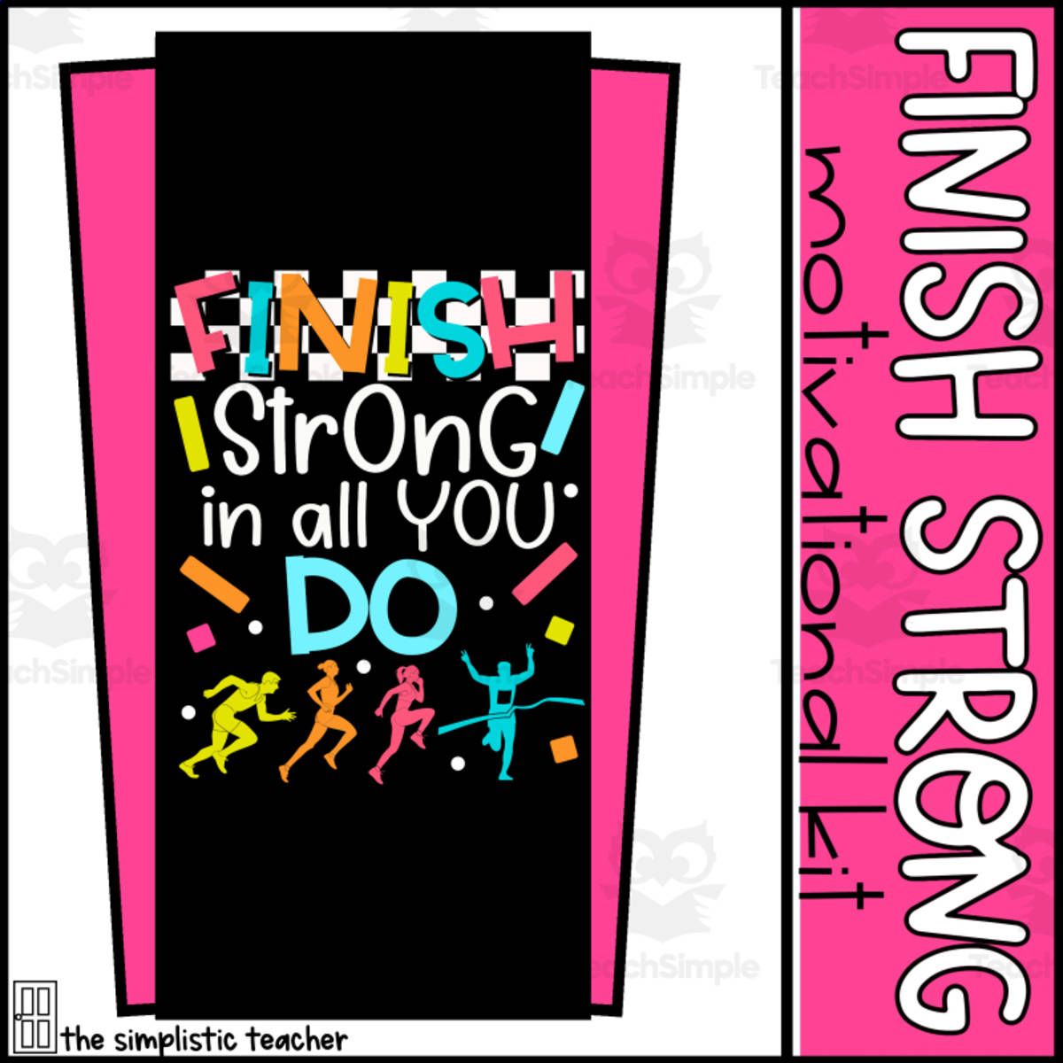 An educational teaching resource from The Simplistic Teacher entitled Finish Strong Motivational Door Decoration Kit or Bulletin Board Set-3 Sayings downloadable at Teach Simple.