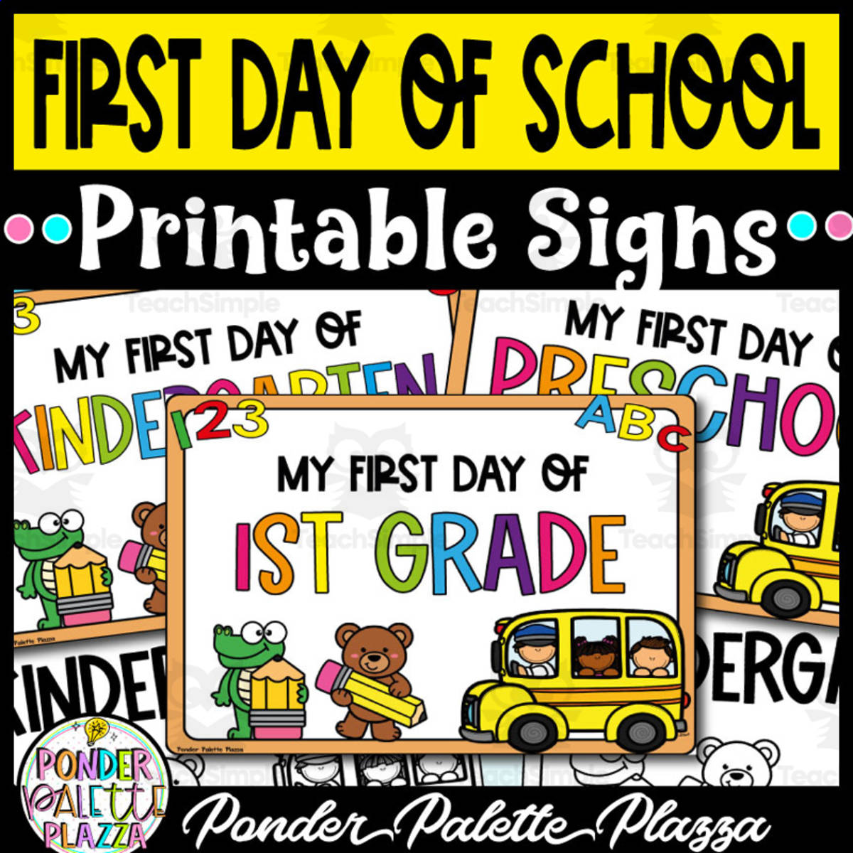 An educational teaching resource from Ponder Palette Plazza entitled First Day of School Signs downloadable at Teach Simple.