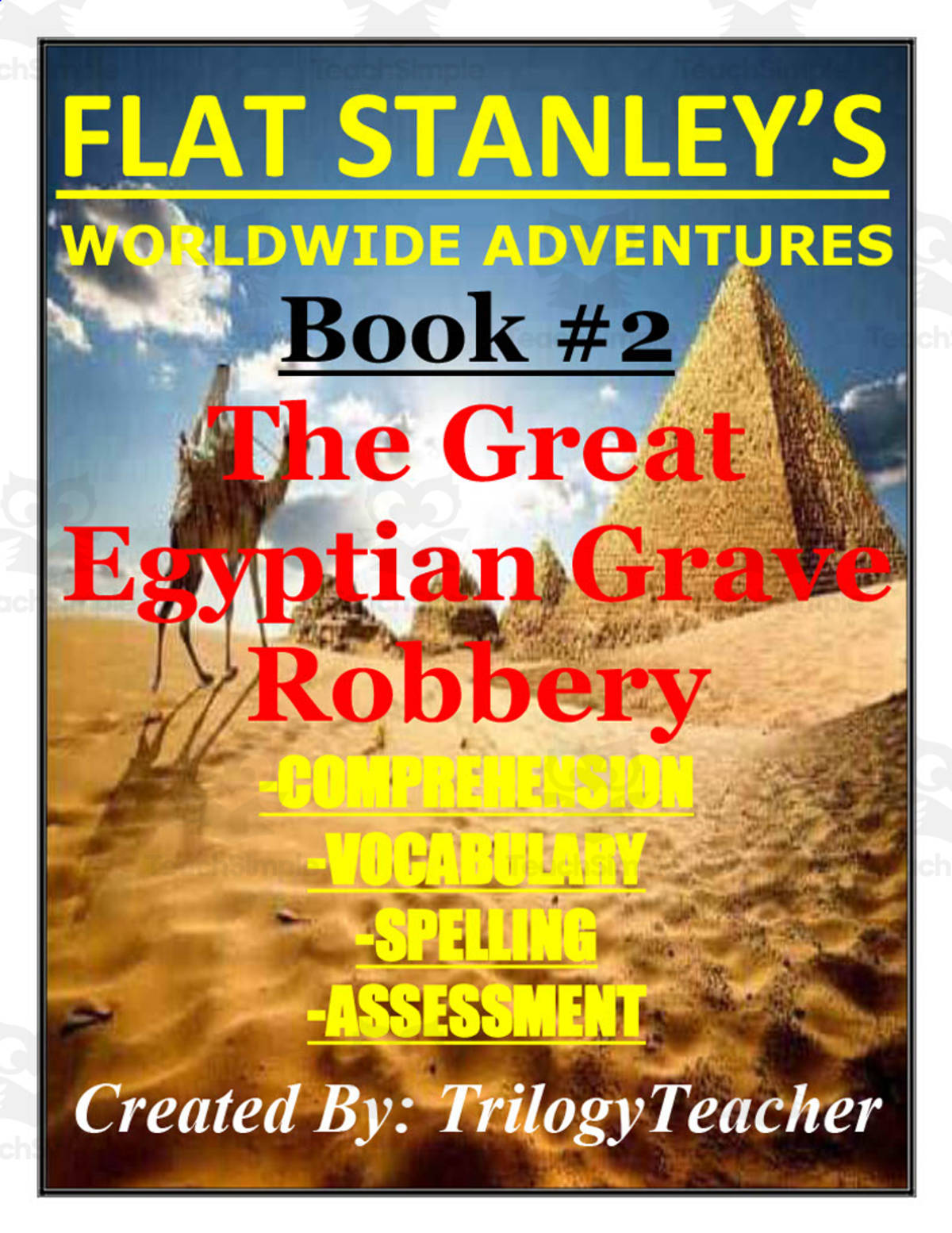 An educational teaching resource from TrilogyTeacher entitled "Flat Stanley: The Great Egyptian Grave Robbery" Book Unit downloadable at Teach Simple.