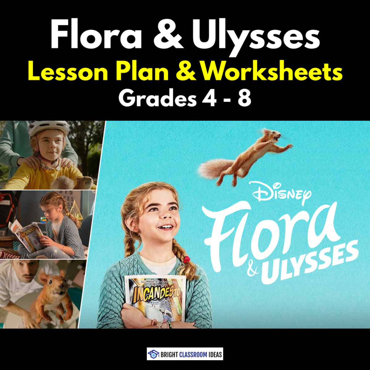 An educational teaching resource from Bright Classroom Ideas Marketplace entitled 'Flora & Ulysses' Lesson Plan & Worksheets | Grades 4 - 8 downloadable at Teach Simple.