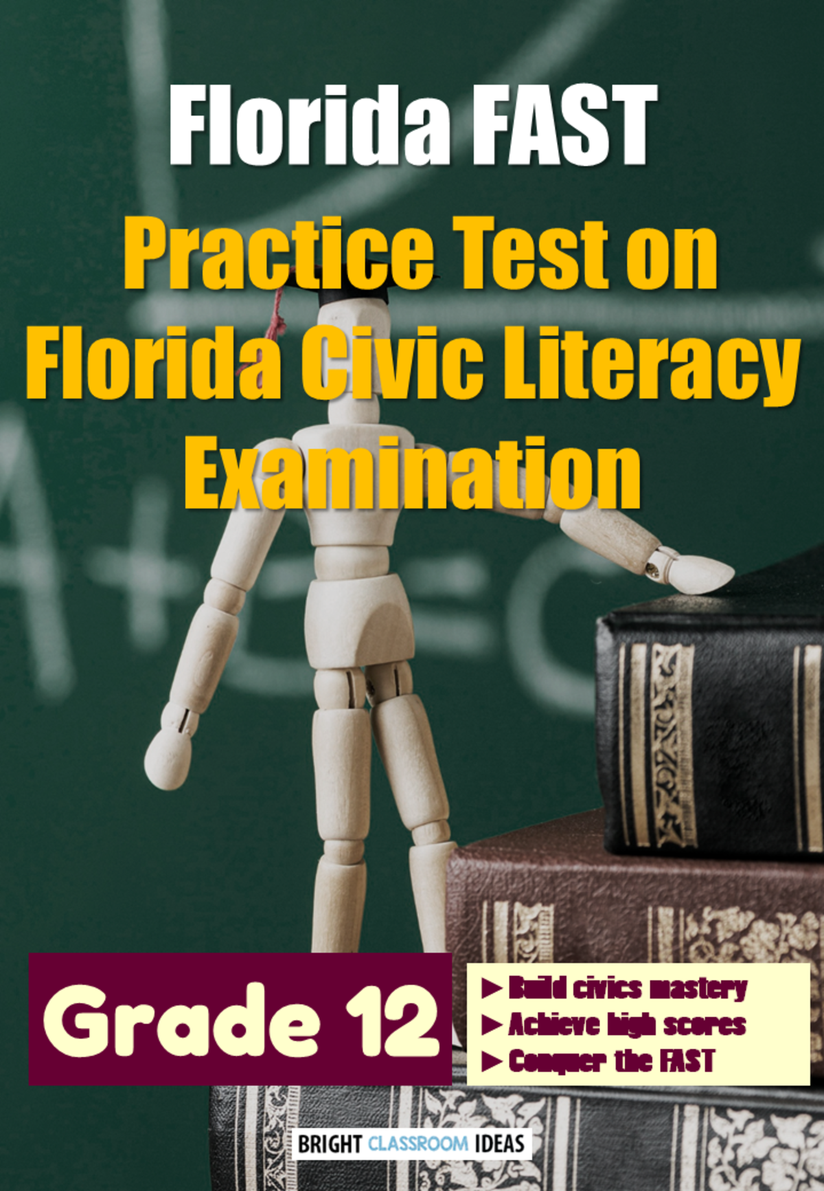 An educational teaching resource from Bright Classroom Ideas Marketplace entitled Florida Civic Literacy Examination (FCLE) Practice Test for Grade 12 downloadable at Teach Simple.