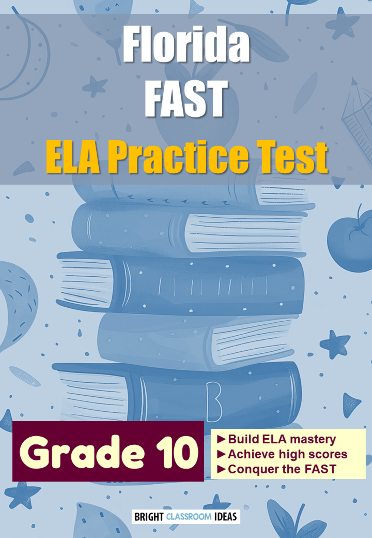 An educational teaching resource from Bright Classroom Ideas Marketplace entitled Florida (FAST) ELA Practice Test for Grade 10 downloadable at Teach Simple.