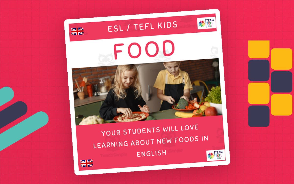 An educational teaching resource from TEAM TEFL entitled Food ESL Lesson Plan For Kids and Early Learners downloadable at Teach Simple.
