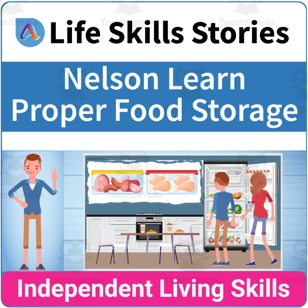 An educational teaching resource from Adulting Life Skills Resources entitled Food Safety Skills: Nelson Learns the Benefits of Proper Food Storage downloadable at Teach Simple.