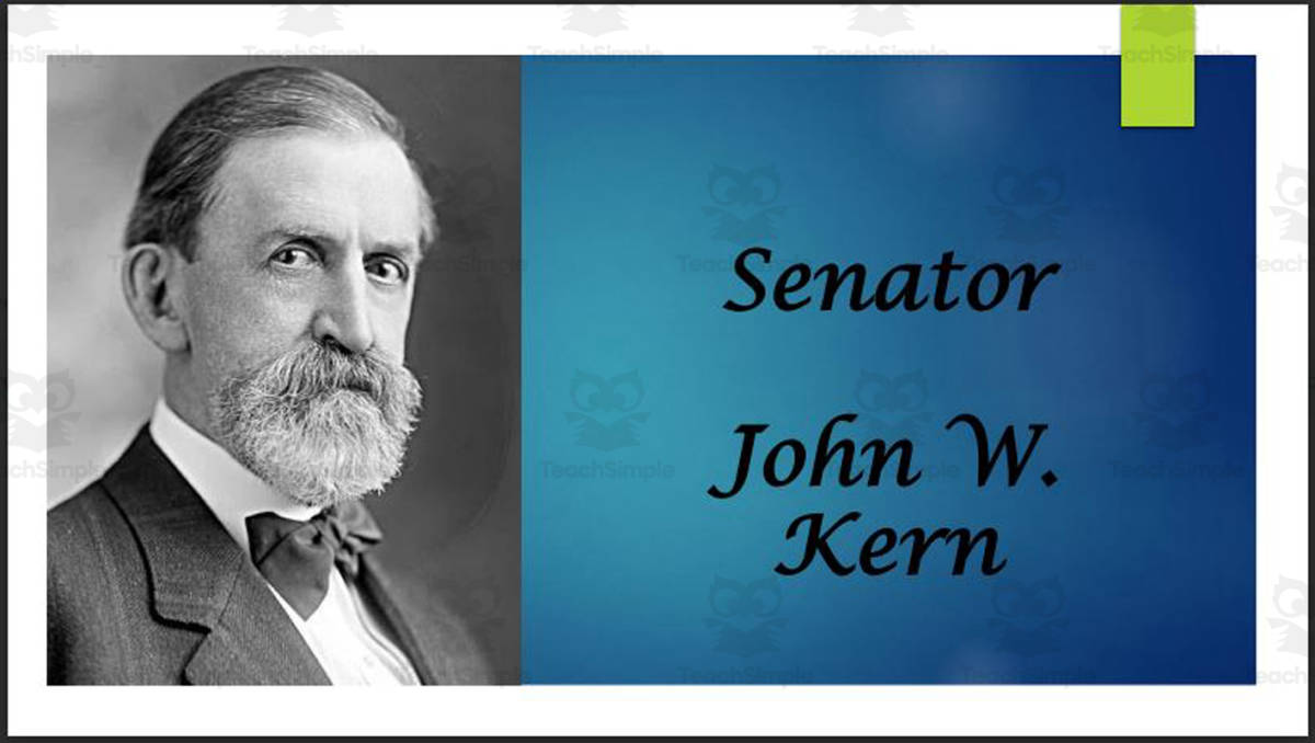 An educational teaching resource from Mr. Matthews Teacher Store entitled Former IN Senator John W. Kern BIO PPT downloadable at Teach Simple.