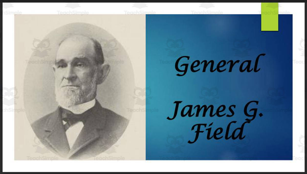 An educational teaching resource from Mr. Matthews Teacher Store entitled Former People's (Populist) Party VP nominee - General James G. Field (Bio. PPT) downloadable at Teach Simple.