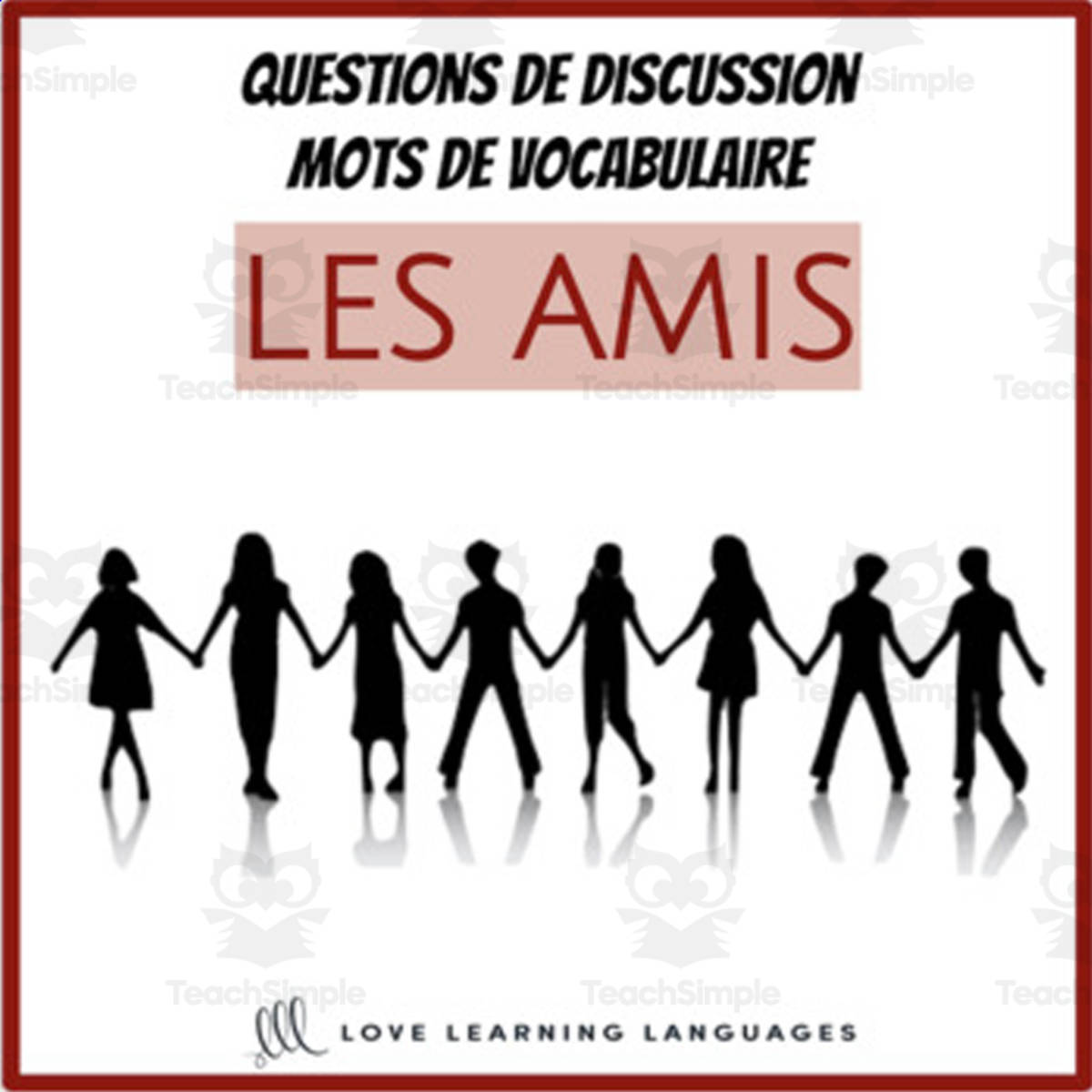 An educational teaching resource from Love Learning Languages entitled French: Advanced Conversation Questions - Friends Vocabulary downloadable at Teach Simple.