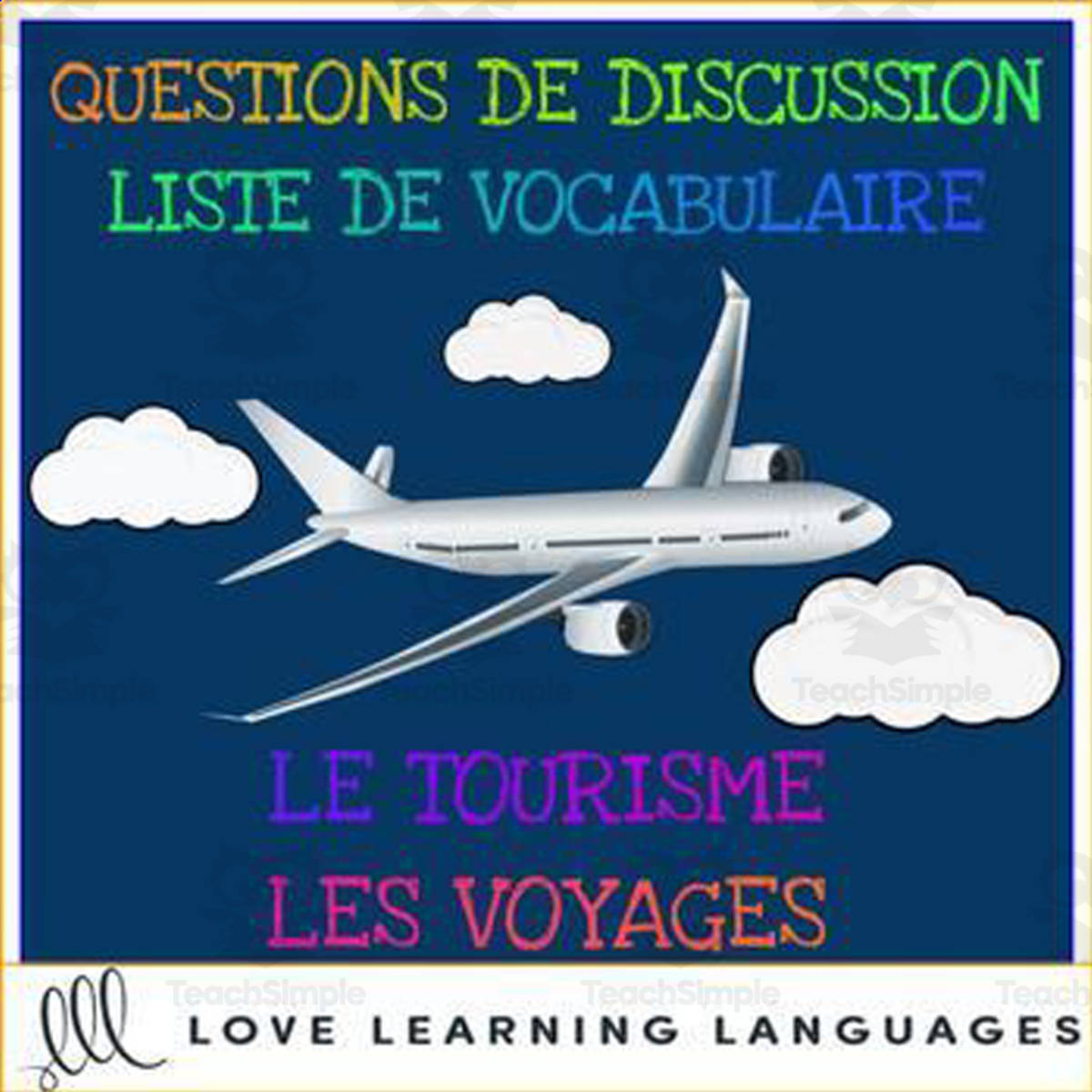 An educational teaching resource from Love Learning Languages entitled French: Advanced Conversation Questions - Tourism and Travel Vocabulary downloadable at Teach Simple.