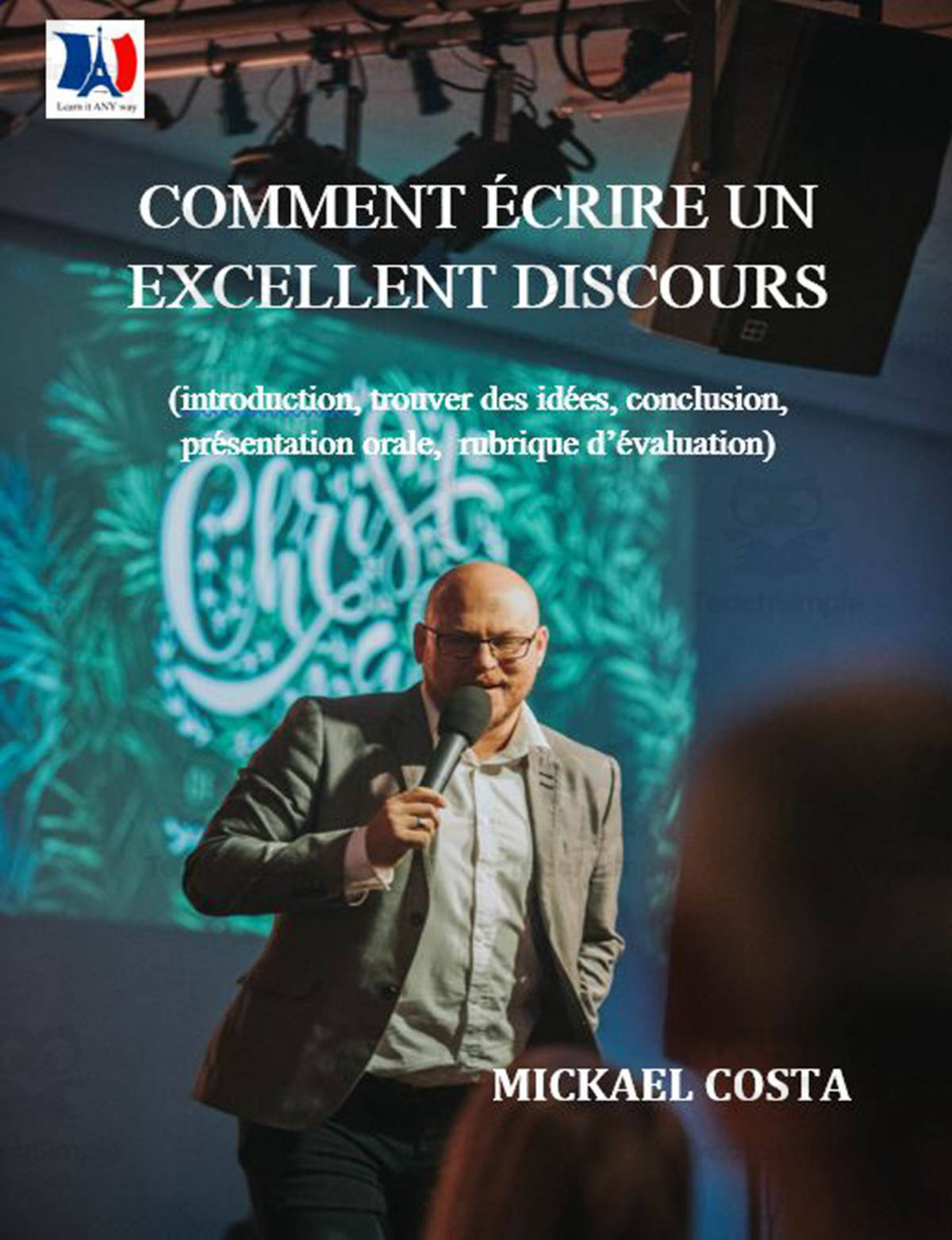 An educational teaching resource from Learn it ANY way entitled French: Comment écrire un excellent discours downloadable at Teach Simple.