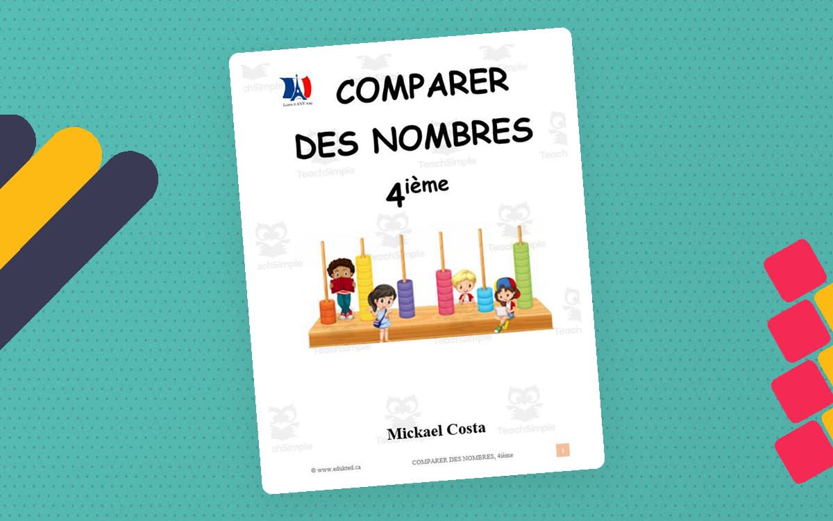An educational teaching resource from Learn it ANY way entitled French Comparer des nombres gr 4 downloadable at Teach Simple.