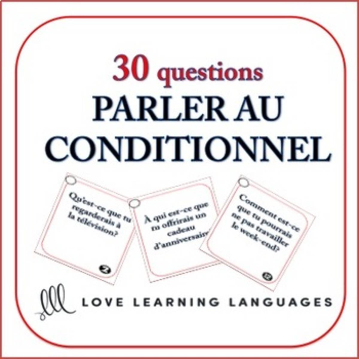 An educational teaching resource from Love Learning Languages entitled French: Conditional Tense - Speaking Task Cards downloadable at Teach Simple.