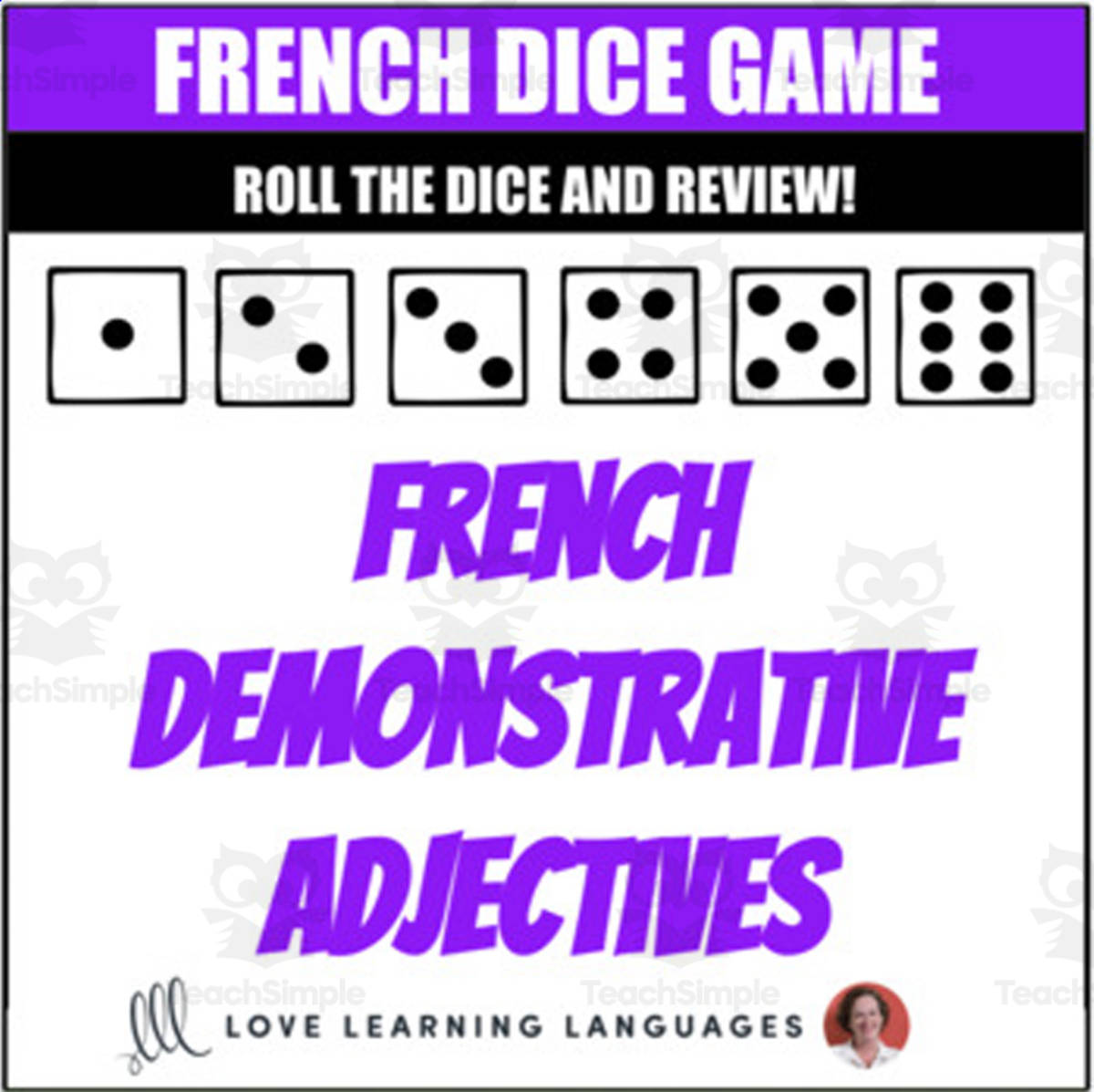 An educational teaching resource from Love Learning Languages entitled French Demonstrative Adjectives Dice Game - Adjectifs Démonstratifs - Jeu de Dés downloadable at Teach Simple.