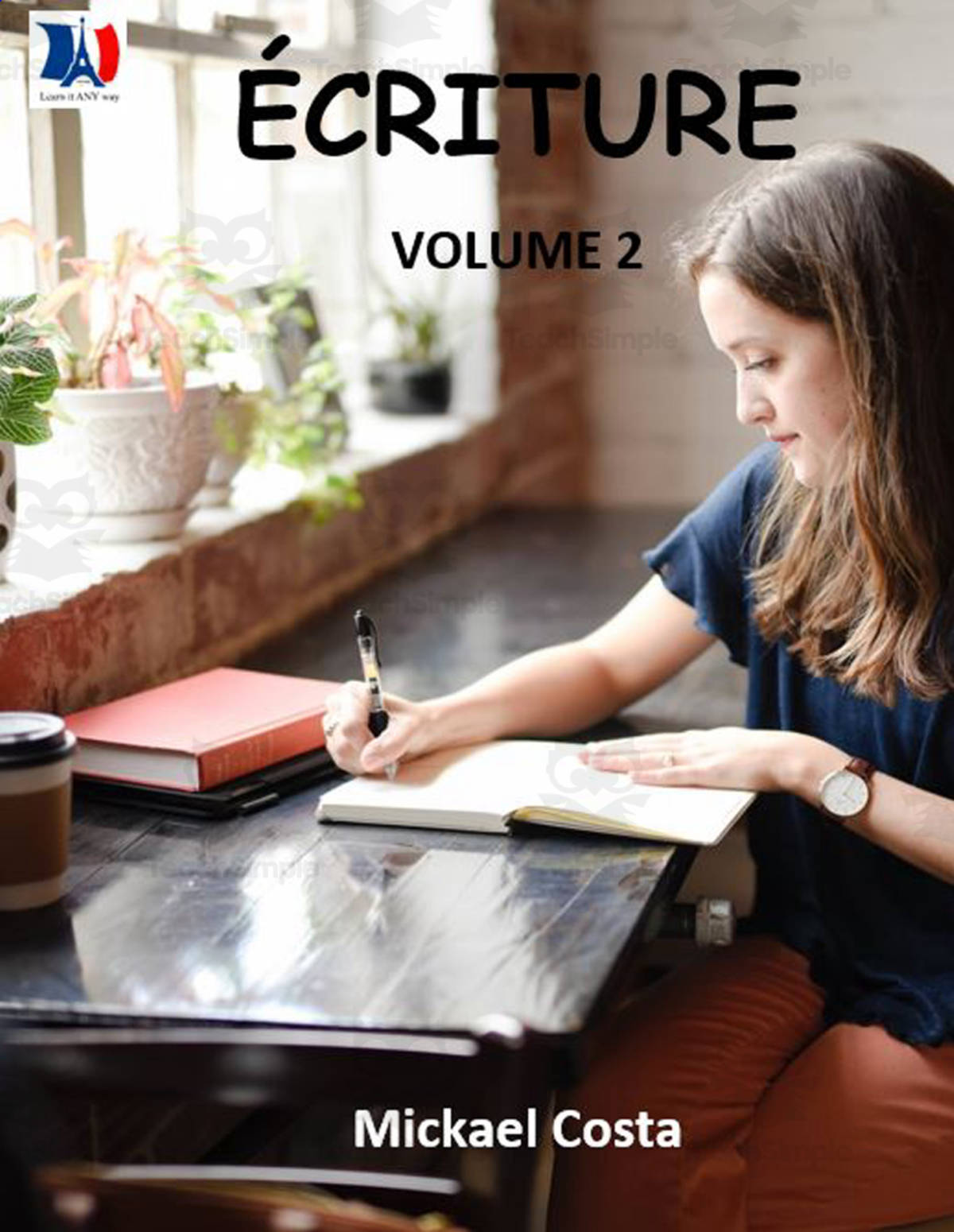 An educational teaching resource from Learn it ANY way entitled French: Écriture volume 2 downloadable at Teach Simple.