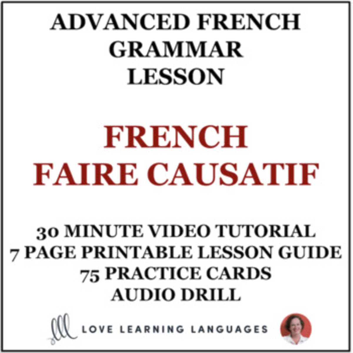 An educational teaching resource from Love Learning Languages entitled French Faire Causative Lesson Plan downloadable at Teach Simple.