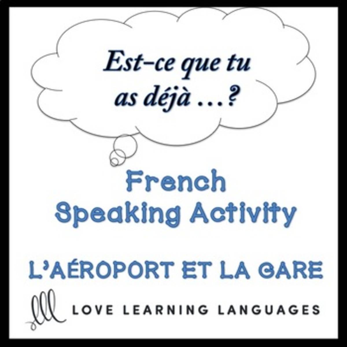 An educational teaching resource from Love Learning Languages entitled French: Find Someone Who Activity: Est-ce que tu as déjà…? downloadable at Teach Simple.