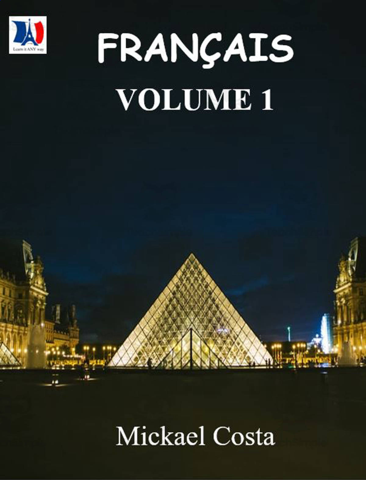 An educational teaching resource from Learn it ANY way entitled French: Français langue seconde volume 1 downloadable at Teach Simple.