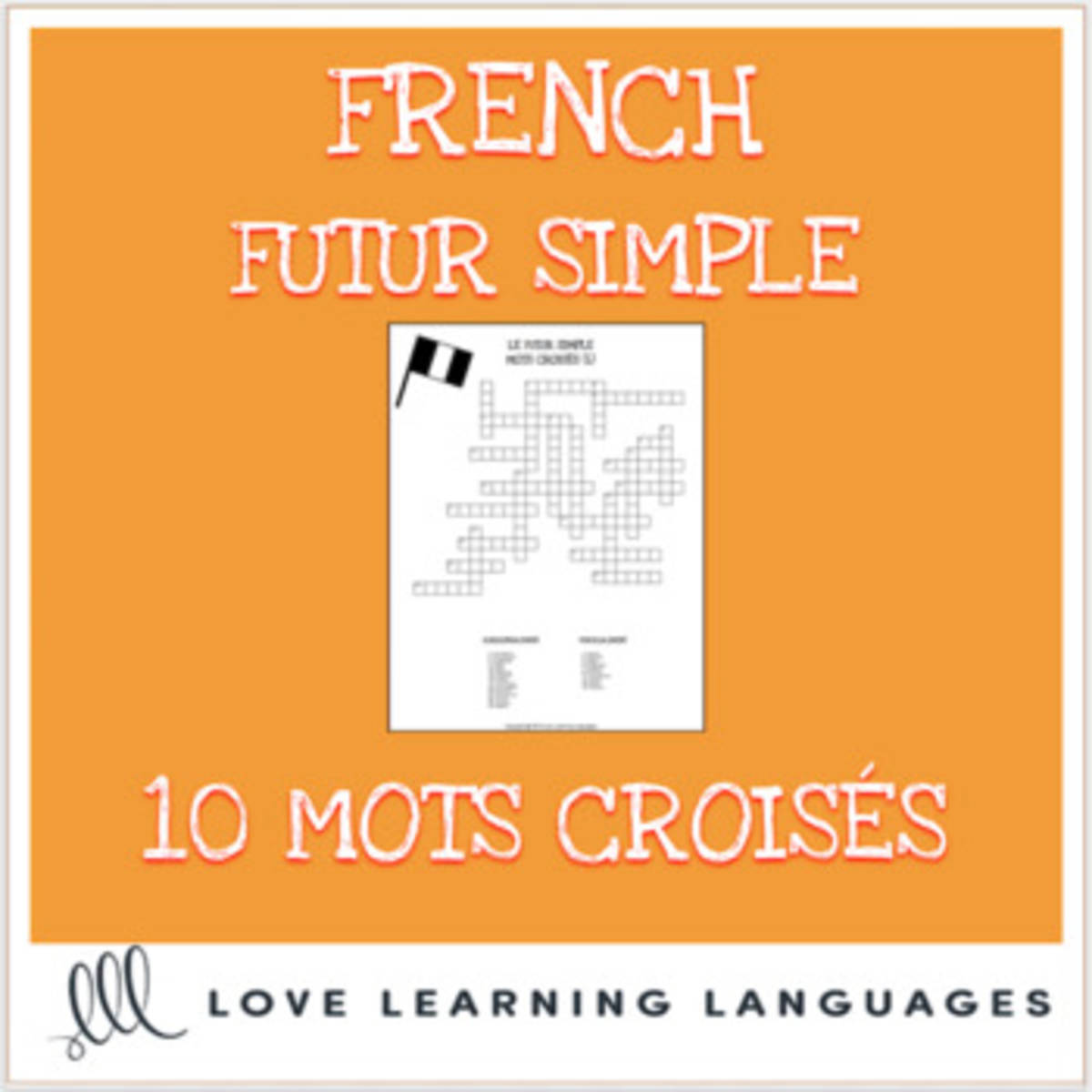 An educational teaching resource from Love Learning Languages entitled French Futur simple Crossword Puzzles downloadable at Teach Simple.