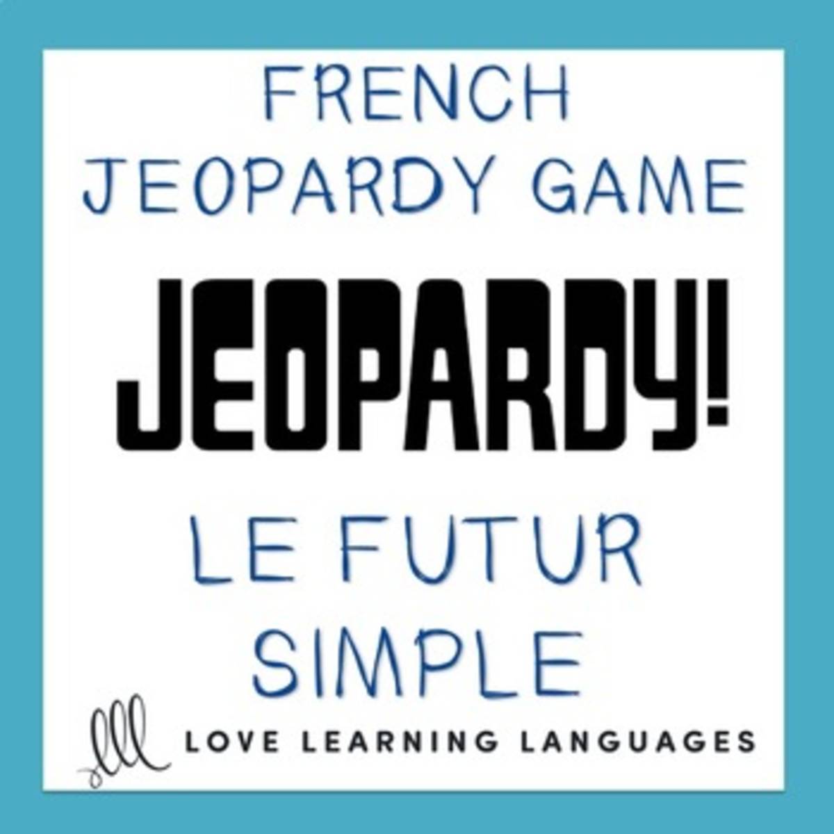 An educational teaching resource from Love Learning Languages entitled French: Futur Simple Jeopardy Game downloadable at Teach Simple.