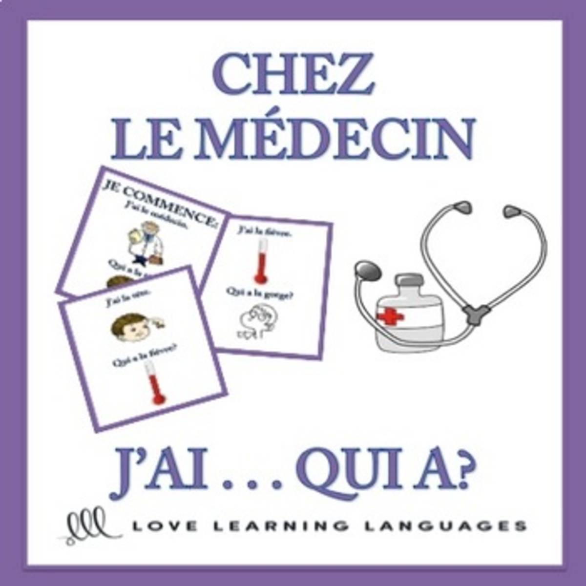An educational teaching resource from Love Learning Languages entitled French: I have... Who has...? - At the Doctor Vocabulary Game downloadable at Teach Simple.