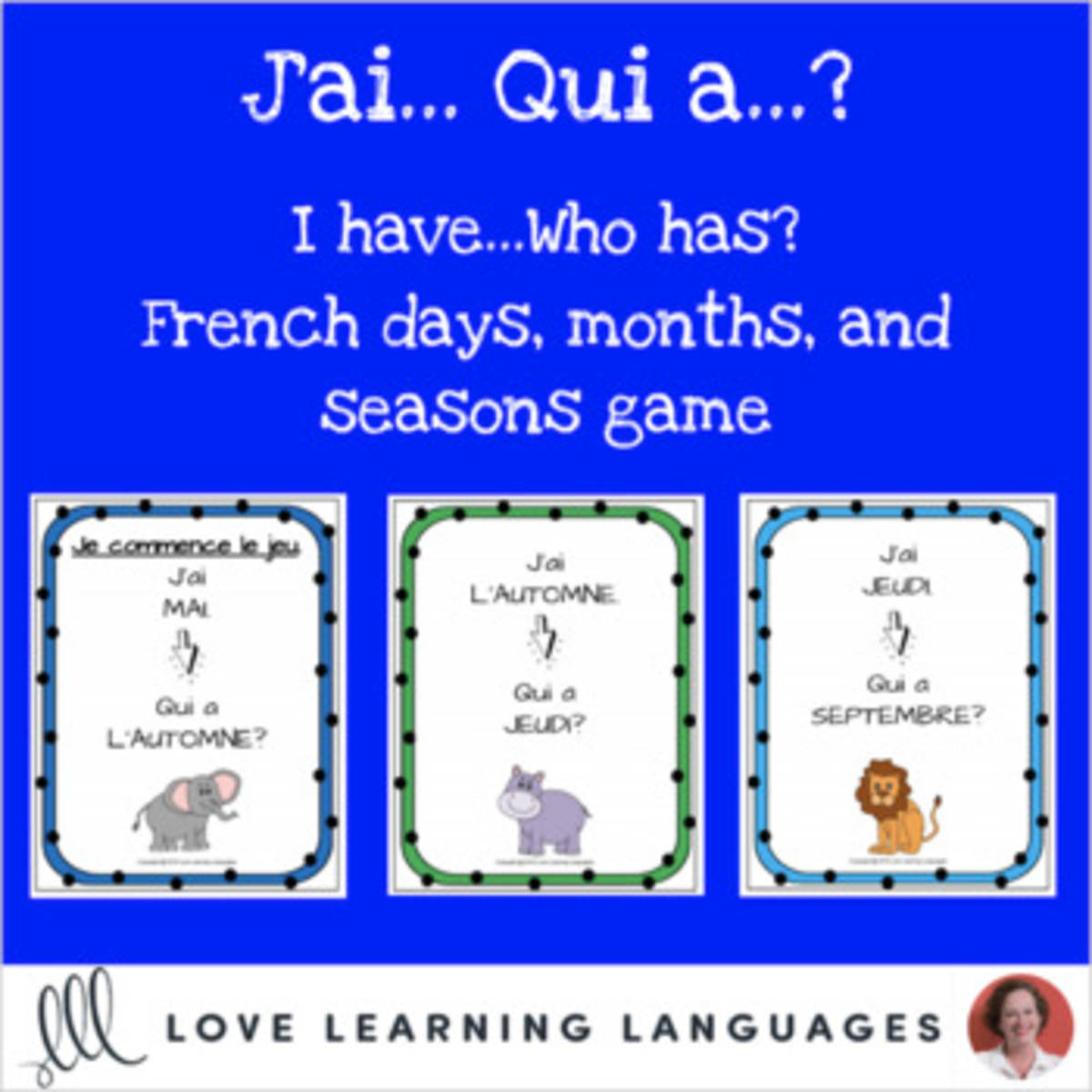 An educational teaching resource from Love Learning Languages entitled French: I have... Who has...? - Days, Months, and Seasons Game downloadable at Teach Simple.